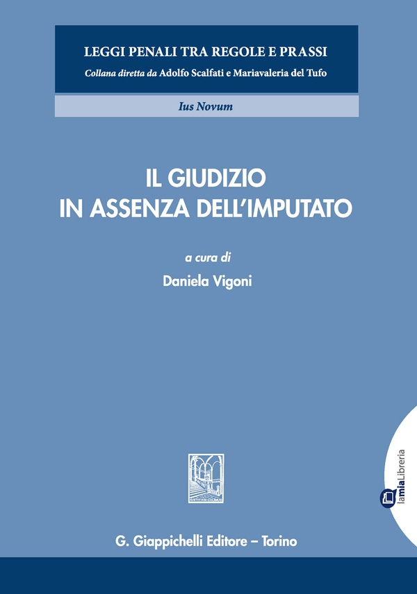 Il giudizio in assenza dell'imputato - Librerie.coop Il giudizio in assenza dell'imputato - Librerie.coop