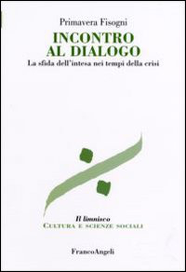 Incontro al dialogo. La sfida dell'intesa nei tempi della crisi - Librerie.coop Incontro al dialogo. La sfida dell'intesa nei tempi della crisi - Librerie.coop