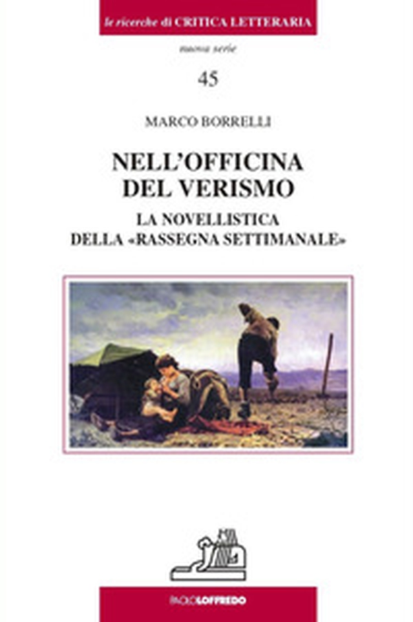 Nell'officina del verismo. La novellistica della «rassegna settimanale» - Librerie.coop Nell'officina del verismo. La novellistica della «rassegna settimanale» - Librerie.coop