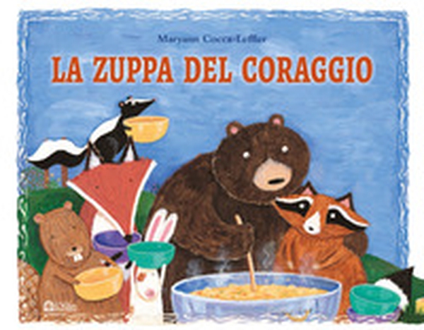 La zuppa del coraggio - Librerie.coop La zuppa del coraggio - Librerie.coop