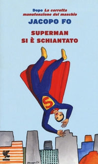Superman si è schiantato - Librerie.coop