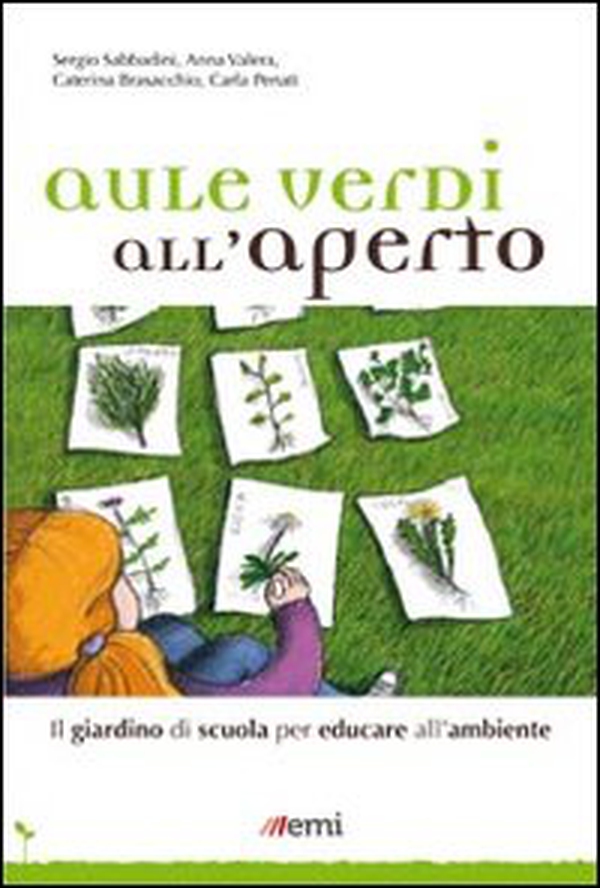 Aule verdi all'aperto. Il giardino di scuola per educare all'ambiente - Librerie.coop Aule verdi all'aperto. Il giardino di scuola per educare all'ambiente - Librerie.coop