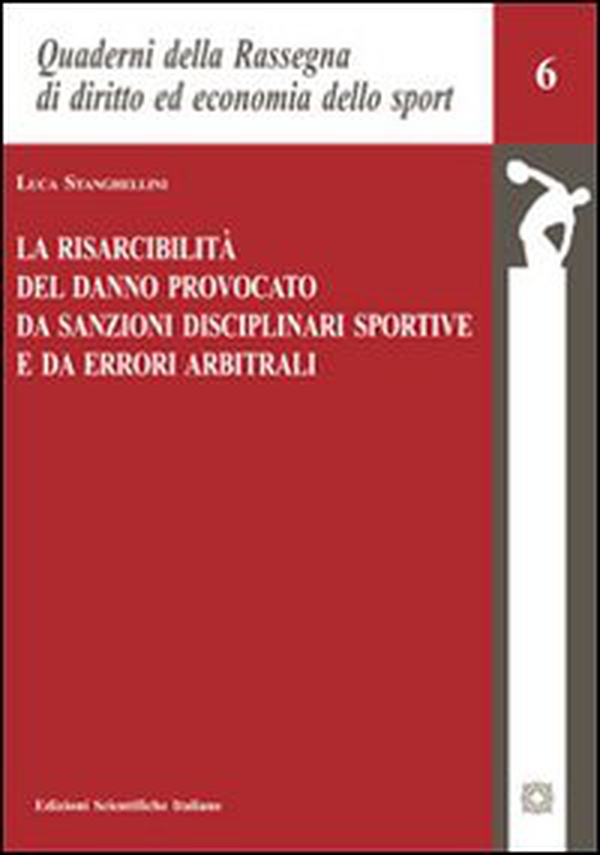 La risarcibilità del danno provocato da sanzioni disciplinari e da errori arbitrali - Librerie.coop La risarcibilità del danno provocato da sanzioni disciplinari e da errori arbitrali - Librerie.coop