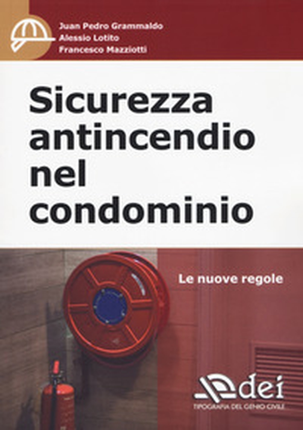 Sicurezza antincendio nel condominio. Le nuove regole - Librerie.coop Sicurezza antincendio nel condominio. Le nuove regole - Librerie.coop