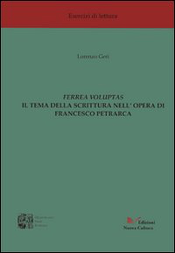 Ferrea voluptas. Il tema della scrittura nell'opera di Francesco Petrarca - Librerie.coop Ferrea voluptas. Il tema della scrittura nell'opera di Francesco Petrarca - Librerie.coop