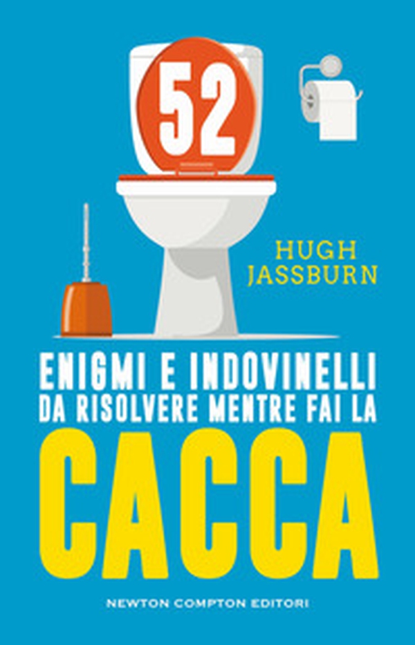 52 enigmi e indovinelli da risolvere mentre fai cacca - Librerie.coop 52 enigmi e indovinelli da risolvere mentre fai cacca - Librerie.coop