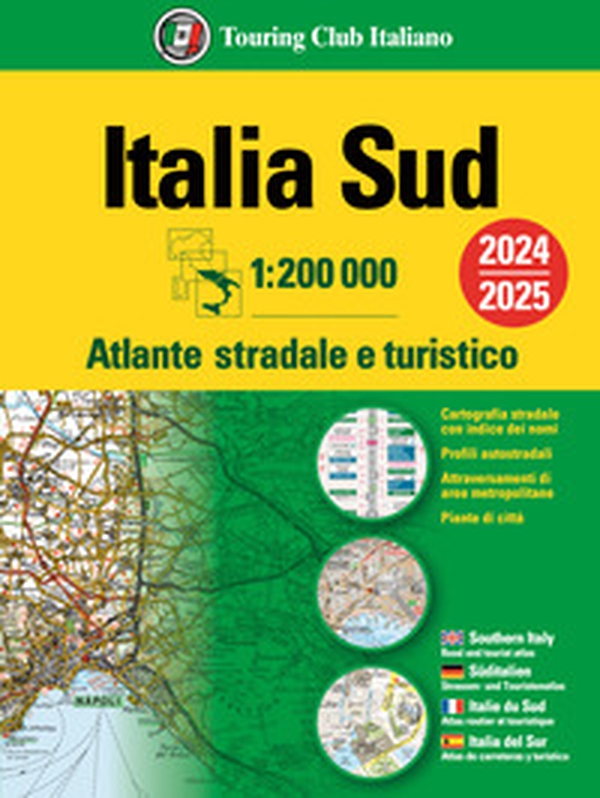 Italia. Atlante stradale e turistico 200.000. Sud - Librerie.coop Italia. Atlante stradale e turistico 200.000. Sud - Librerie.coop