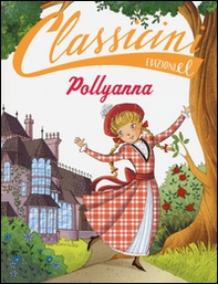 Pollyanna da Eleanor Porter. Classicini - Librerie.coop