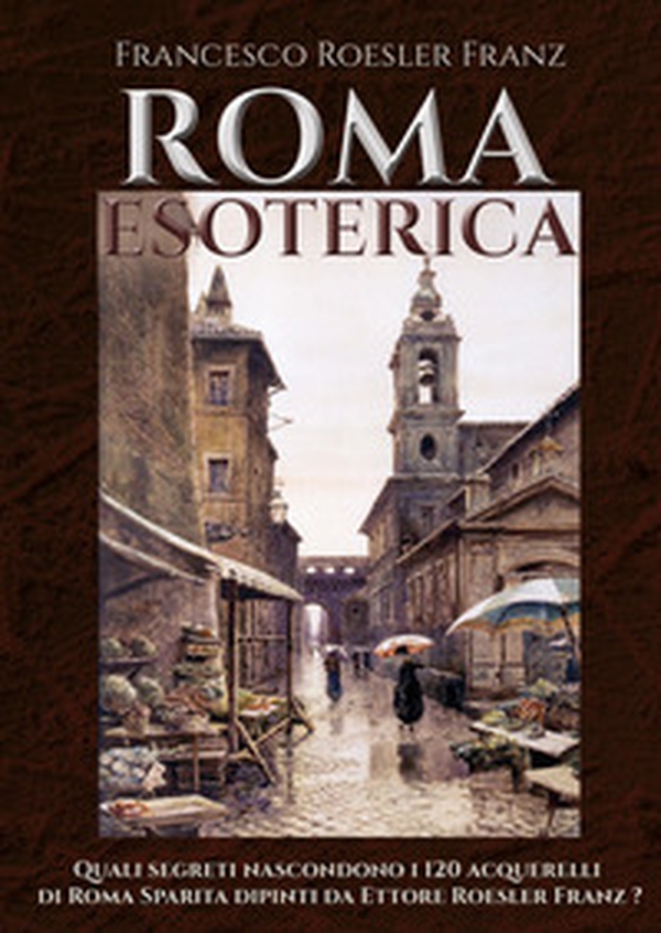 Roma esoterica - Librerie.coop Roma esoterica - Librerie.coop