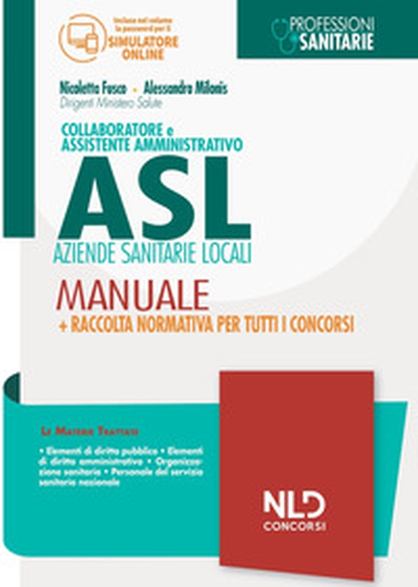 Manuale collaboratore e assistente amministrativo Asl Aziende Sanitarie Locali. Manuale + Raccolta normativa 2021 - Librerie.coop Manuale collaboratore e assistente amministrativo Asl Aziende Sanitarie Locali. Manuale + Raccolta normativa 2021 - Librerie.coop
