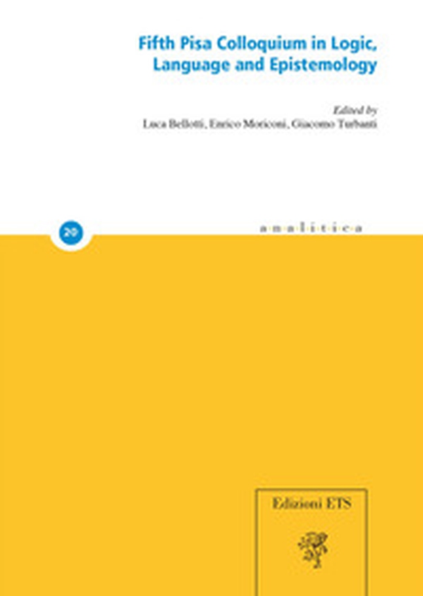 Fifth Pisa colloquium in logic, language and epistemology - Librerie.coop Fifth Pisa colloquium in logic, language and epistemology - Librerie.coop