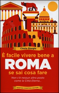 È facile vivere bene a Roma se sai cosa fare - Librerie.coop