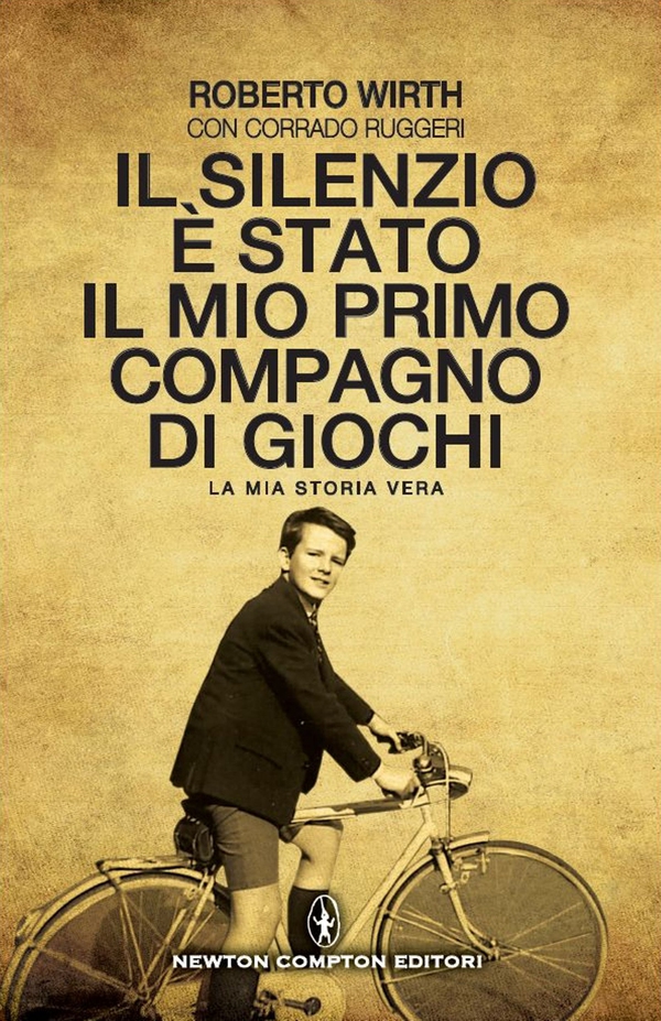 Il silenzio è stato il mio primo compagno di giochi - Librerie.coop Il silenzio è stato il mio primo compagno di giochi - Librerie.coop