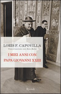 I miei anni con papa Giovanni XXIII. Conversazione con Ezio Bolis - Librerie.coop
