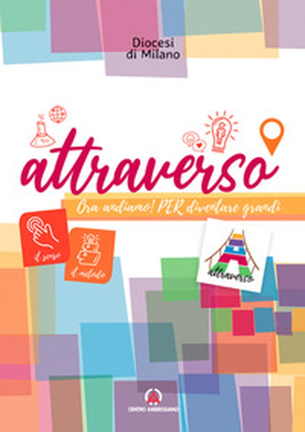 Attraverso. Ora andiamo! Per diventare grandi - Librerie.coop Attraverso. Ora andiamo! Per diventare grandi - Librerie.coop
