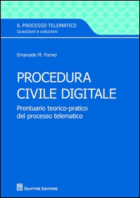 Procedura civile digitale. Prontuario teorico-pratico del processo telematico - Librerie.coop