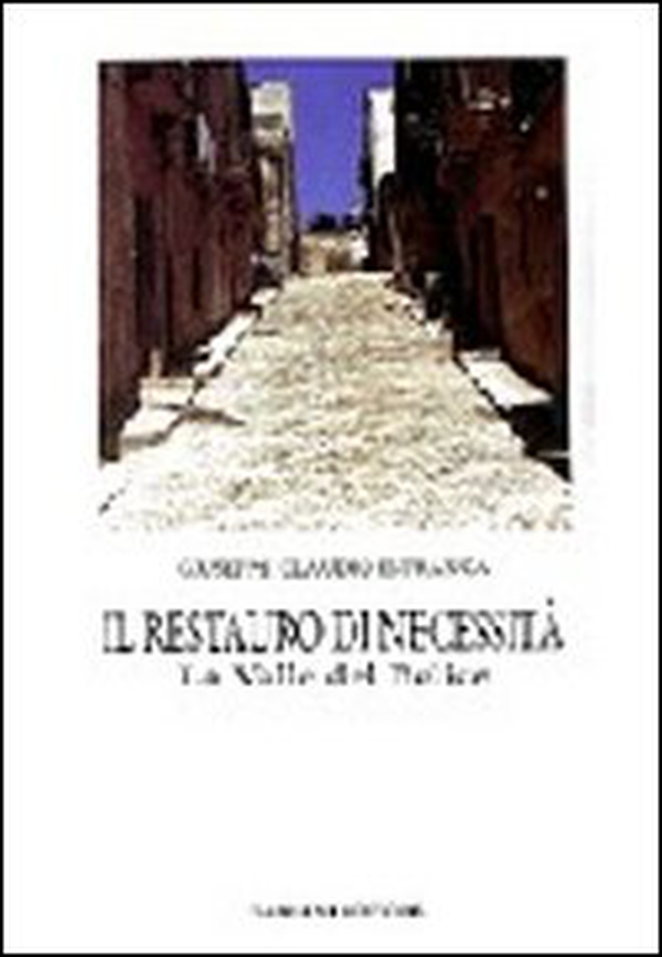 Il restauro di necessità nella valle del Belice - Librerie.coop Il restauro di necessità nella valle del Belice - Librerie.coop