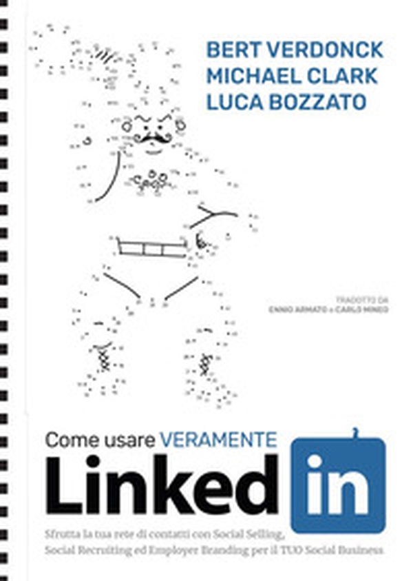 Come usare veramente LinkedIn. Sfrutta la tua rete di contatti con Social Selling, Social Recruiting ed Employer Branding per il tuo social business - Librerie.coop Come usare veramente LinkedIn. Sfrutta la tua rete di contatti con Social Selling, Social Recruiting ed Employer Branding per il tuo social business - Librerie.coop