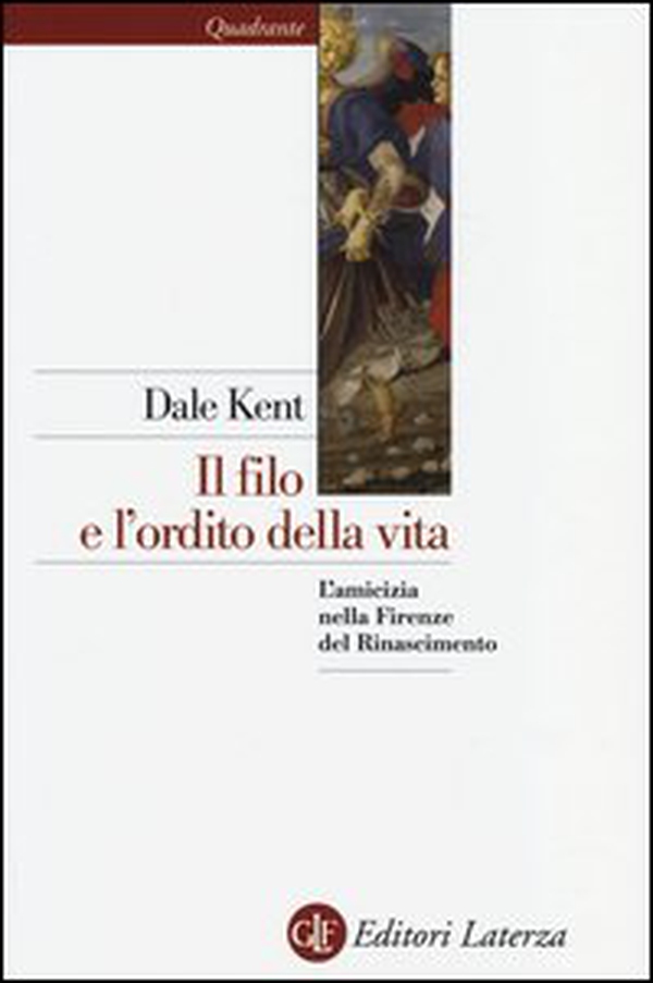 Il filo e l'ordito della vita. L'amicizia nella Firenze del Rinascimento - Librerie.coop Il filo e l'ordito della vita. L'amicizia nella Firenze del Rinascimento - Librerie.coop