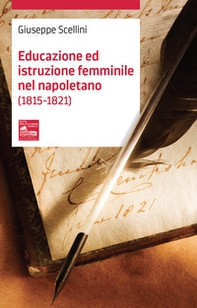 Educazione ed istruzione femminile nel napoletano (1815-1821) - Librerie.coop