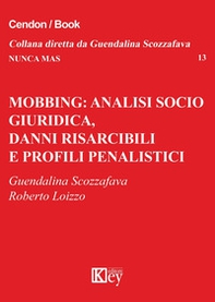 Mobbing: analisi socio giuridica, danni risarcibili e profili penalistici - Librerie.coop