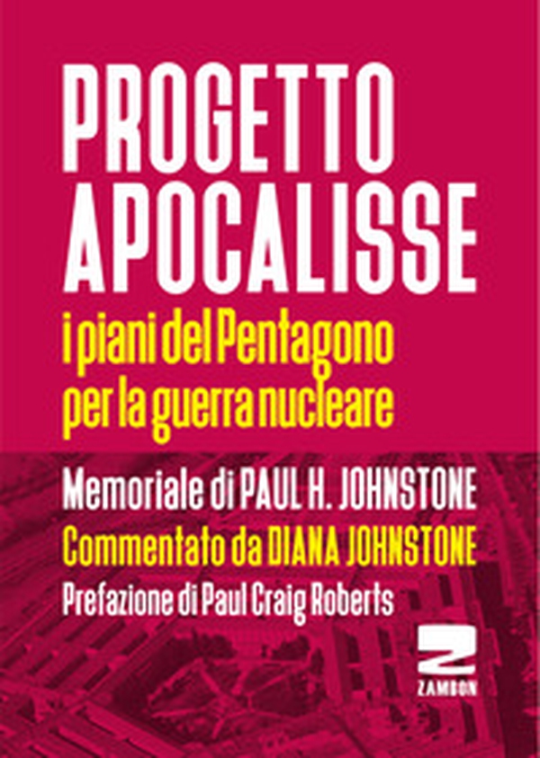 Progetto Apocalisse. I piani del Pentagono per la guerra nucleare - Librerie.coop Progetto Apocalisse. I piani del Pentagono per la guerra nucleare - Librerie.coop