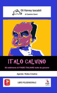 Italo Calvino. 52 settimane di Fiabe italiane tutte da giocare - Librerie.coop