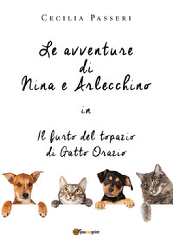 Le avventure di Nina e Arlecchino in il furto del topazio di Gatto Orazio - Librerie.coop Le avventure di Nina e Arlecchino in il furto del topazio di Gatto Orazio - Librerie.coop