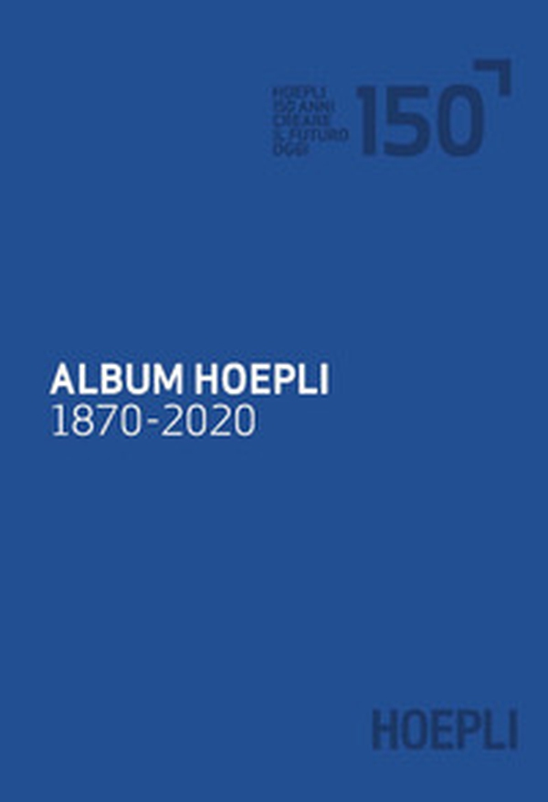 Album Hoepli 1870-2020 - Librerie.coop Album Hoepli 1870-2020 - Librerie.coop