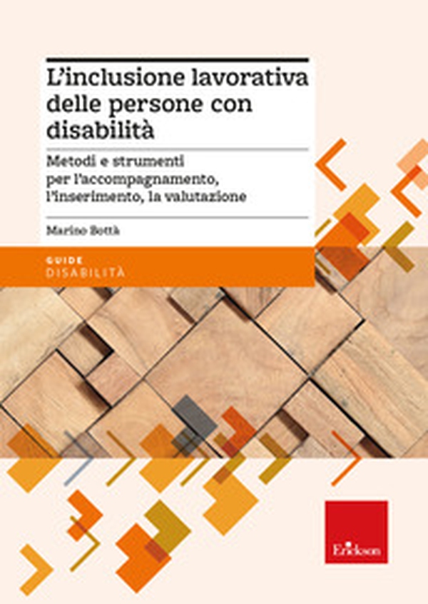 L'inclusione lavorativa delle persone con disabilità. Metodi e strumenti per l'accompagnamento, l'inserimento, la valutazione - Librerie.coop L'inclusione lavorativa delle persone con disabilità. Metodi e strumenti per l'accompagnamento, l'inserimento, la valutazione - Librerie.coop