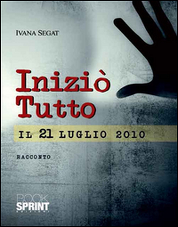 Iniziò tutto il 21 luglio 2010 - Librerie.coop Iniziò tutto il 21 luglio 2010 - Librerie.coop