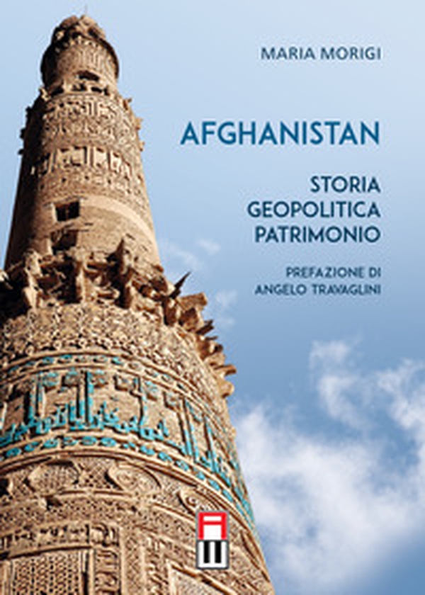 Afghanistan. Storia, geopolitica, patrimonio - Librerie.coop Afghanistan. Storia, geopolitica, patrimonio - Librerie.coop