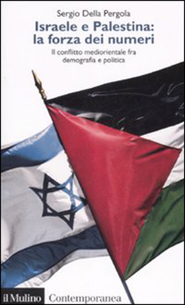 Israele e Palestina: la forza dei numeri. Il conflitto mediorientale fra demografia e politica - Librerie.coop Israele e Palestina: la forza dei numeri. Il conflitto mediorientale fra demografia e politica - Librerie.coop