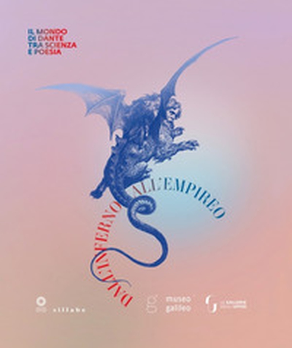 Dall'Inferno all'Empireo. Il mondo di Dante tra scienza e poesia. (Firenze, Gallerie degli Uffizi, Palazzo Pitti 14 dicembre 2021-6 marzo 2022) - Librerie.coop Dall'Inferno all'Empireo. Il mondo di Dante tra scienza e poesia. (Firenze, Gallerie degli Uffizi, Palazzo Pitti 14 dicembre 2021-6 marzo 2022) - Librerie.coop