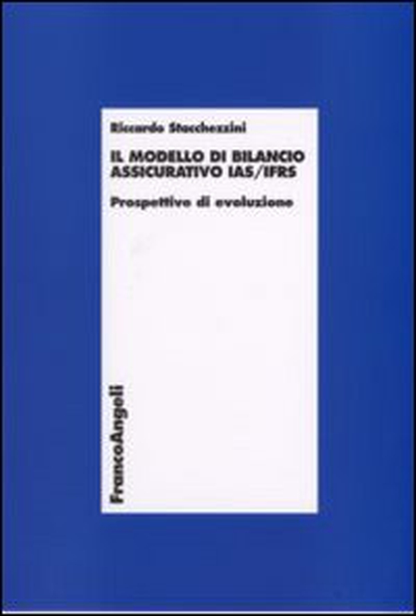 Il modello di bilancio assicurativo IAS/IFSR. Prospettive di evoluzione - Librerie.coop Il modello di bilancio assicurativo IAS/IFSR. Prospettive di evoluzione - Librerie.coop