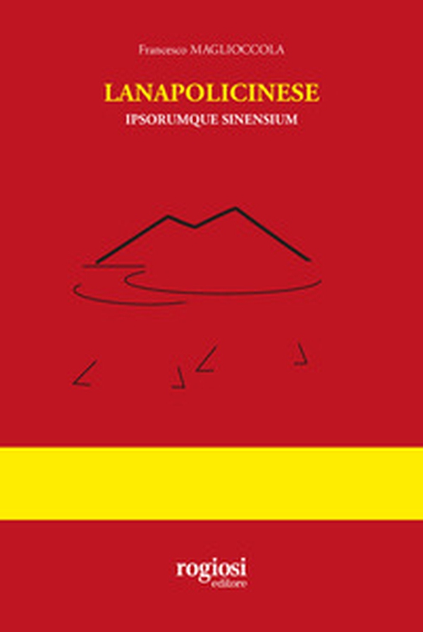 Lanapolicinese. Ipsorumque sinensium - Librerie.coop Lanapolicinese. Ipsorumque sinensium - Librerie.coop