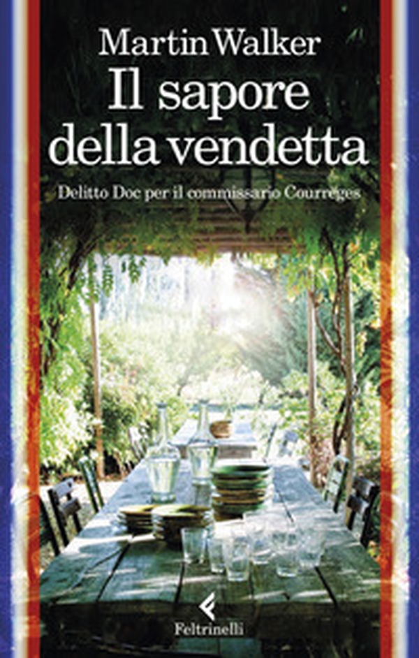 Il sapore della vendetta. Delitto Doc per il commissario Courrèges - Librerie.coop Il sapore della vendetta. Delitto Doc per il commissario Courrèges - Librerie.coop