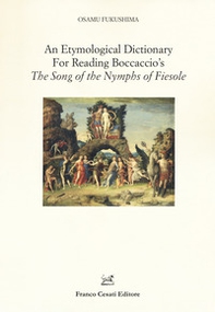 An etymological dictionary for reading Boccaccio's «The song of the Nymphs of Fiesole» - Librerie.coop