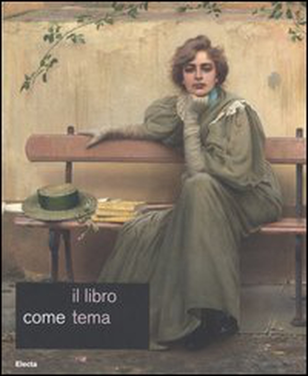 Il libro come tema. Catalogo della mostra (Roma, 23 settembre-19 novembre 2006) - Librerie.coop Il libro come tema. Catalogo della mostra (Roma, 23 settembre-19 novembre 2006) - Librerie.coop