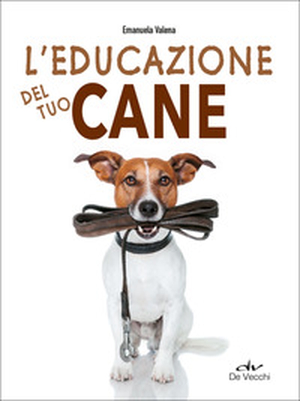 L'educazione del tuo cane - Librerie.coop L'educazione del tuo cane - Librerie.coop