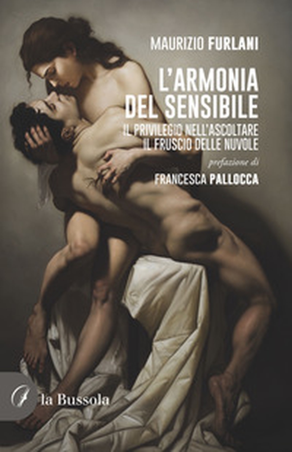 L'armonia del sensibile. Il privilegio nell'ascoltare il fruscio delle nuvole - Librerie.coop L'armonia del sensibile. Il privilegio nell'ascoltare il fruscio delle nuvole - Librerie.coop
