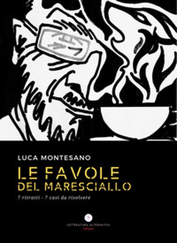 Le favole del maresciallo. 7 ritratti 7 casi da risolvere - Librerie.coop Le favole del maresciallo. 7 ritratti 7 casi da risolvere - Librerie.coop