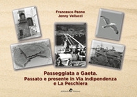 Passeggiata a Gaeta: passato e presente in Via Indipendenza e La Peschiera - Librerie.coop