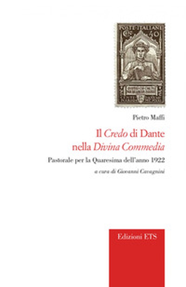 Il credo di Dante nella «Divina Commedia». Pastorale per la Quaresima dell'anno 1922 - Librerie.coop Il credo di Dante nella «Divina Commedia». Pastorale per la Quaresima dell'anno 1922 - Librerie.coop