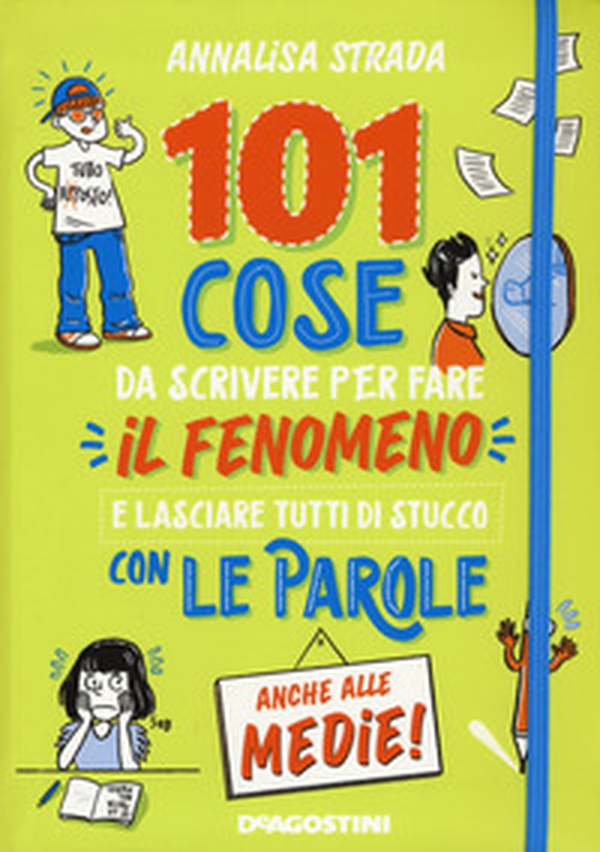 101 cose da scrivere per fare il fenomeno e lasciare tutti di stucco con le parole anche alle medie! - Librerie.coop 101 cose da scrivere per fare il fenomeno e lasciare tutti di stucco con le parole anche alle medie! - Librerie.coop
