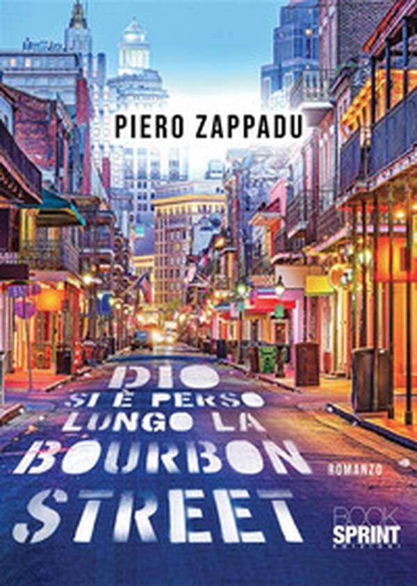 Dio si è perso lungo la Bourbon Street - Librerie.coop Dio si è perso lungo la Bourbon Street - Librerie.coop