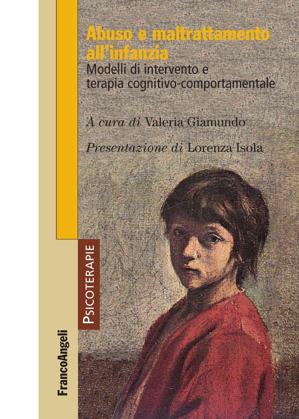 Abuso e maltrattamento all'infanzia. Modelli di intervento e terapia cognitivo-comportamentale - Librerie.coop Abuso e maltrattamento all'infanzia. Modelli di intervento e terapia cognitivo-comportamentale - Librerie.coop