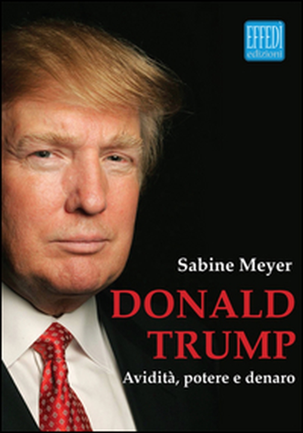 Donald Trump. Avidità, potere e denaro - Librerie.coop Donald Trump. Avidità, potere e denaro - Librerie.coop