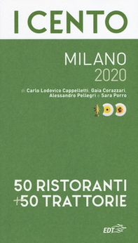 I cento Milano 2020. 50 ristoranti + 50 trattorie - Librerie.coop