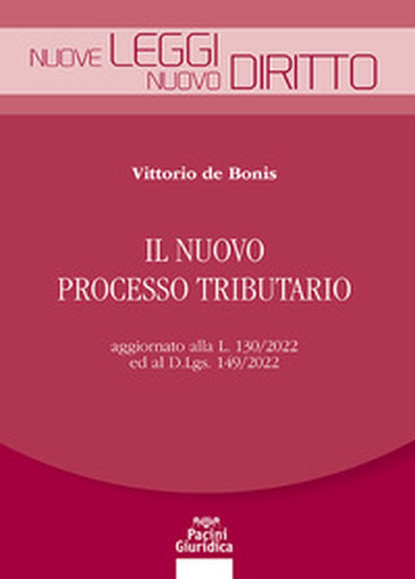 Il nuovo processo tributario. Aggiornato alla L. 130/2022 ed al D.Lgs. 149/2022 - Librerie.coop Il nuovo processo tributario. Aggiornato alla L. 130/2022 ed al D.Lgs. 149/2022 - Librerie.coop